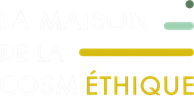 La maison de la Cosm'ETHIQUE